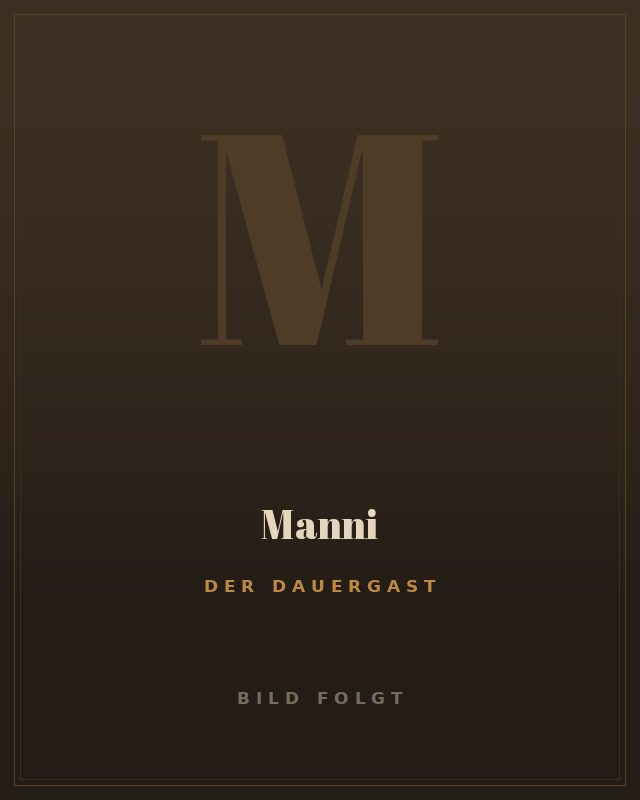 Manni, Der Dauergast