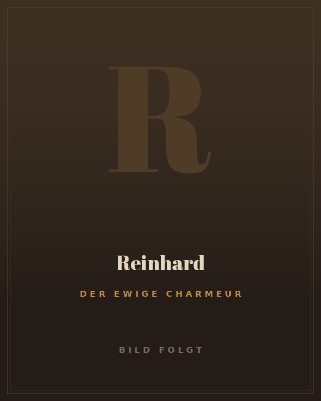 Reinhard, Der ewige Charmeur